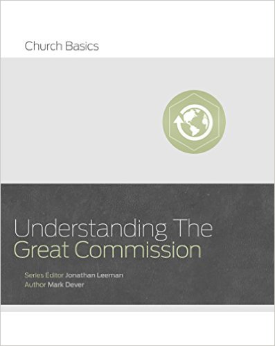 20 Quotes From Mark Devers New Book On The Great Commission