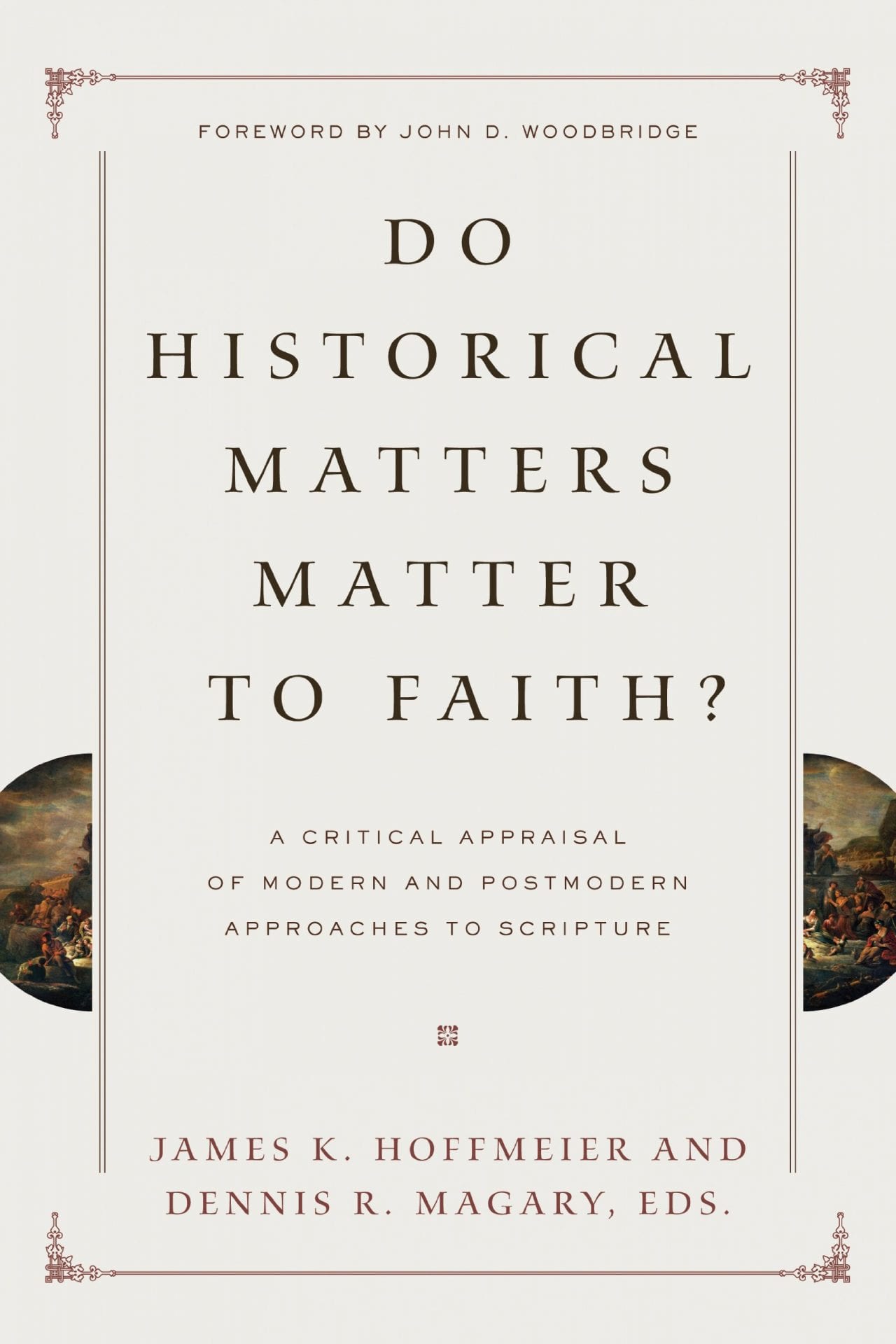 Do Historical Matters Matter to Faith?