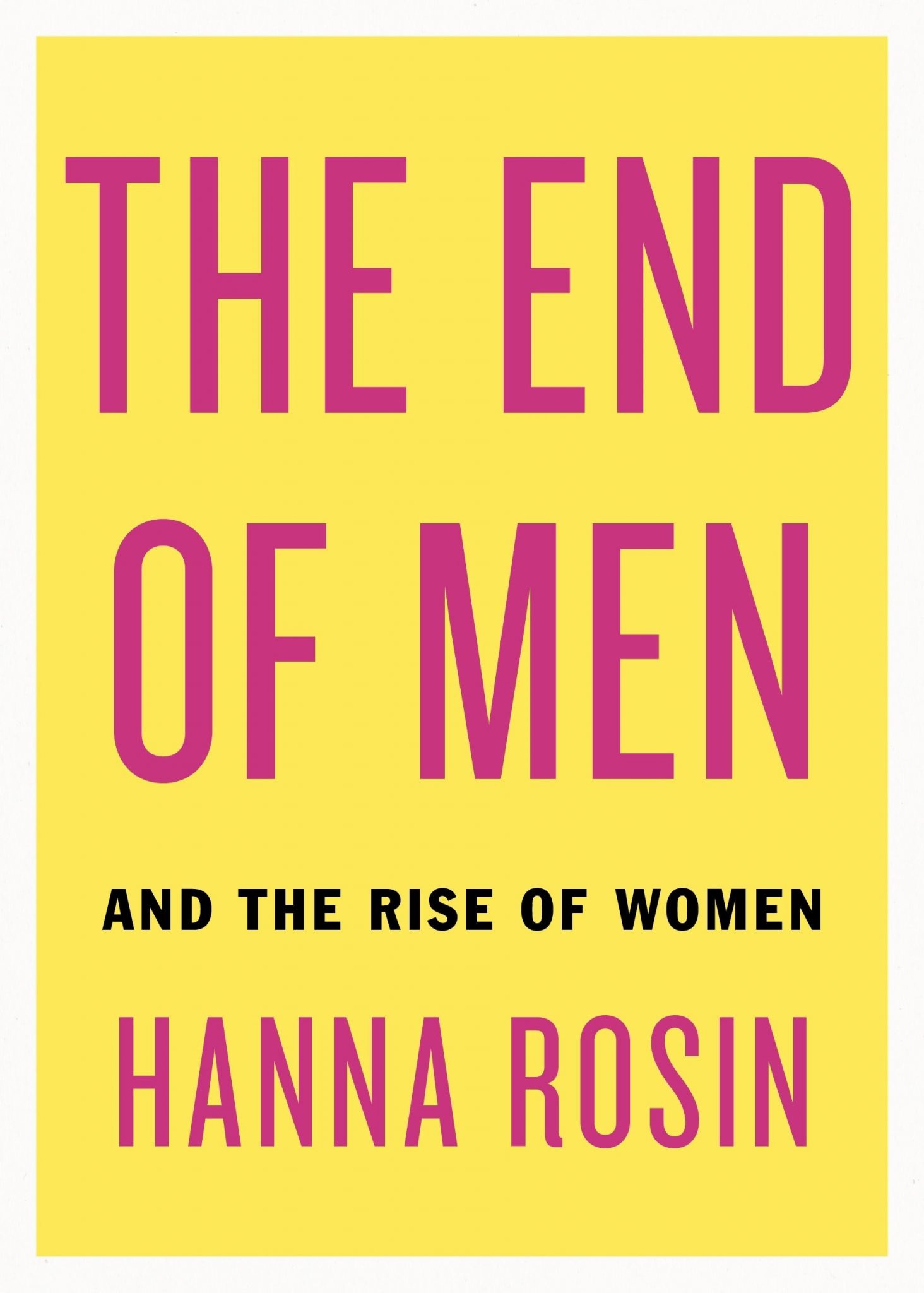 The End of Men: And the Rise of Women
