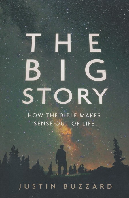 The Big Story: How the Bible Makes Sense out of Life