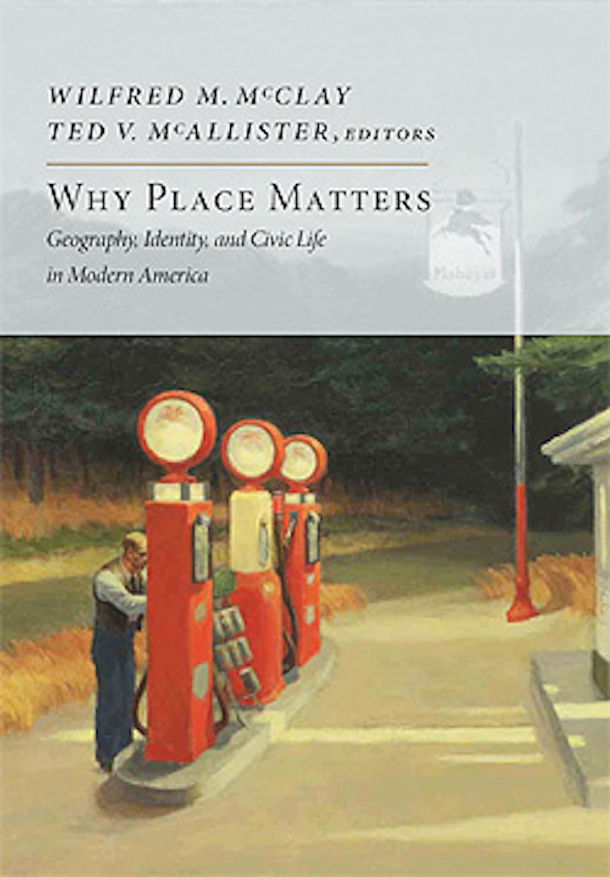 Why Place Matters: Geography, Identity, and Civic Life in Modern America