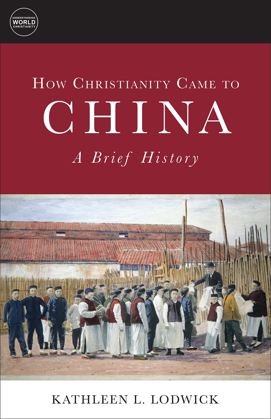 Unfinished Journey How Christianity Came To China