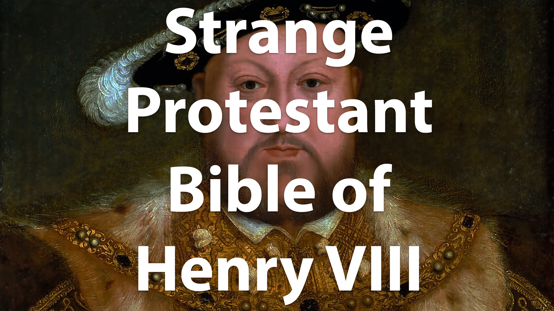 the-strange-protestant-bible-of-henry-viii