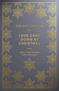 Cover of Love Came Down at Christmas by Sinclair Ferguson