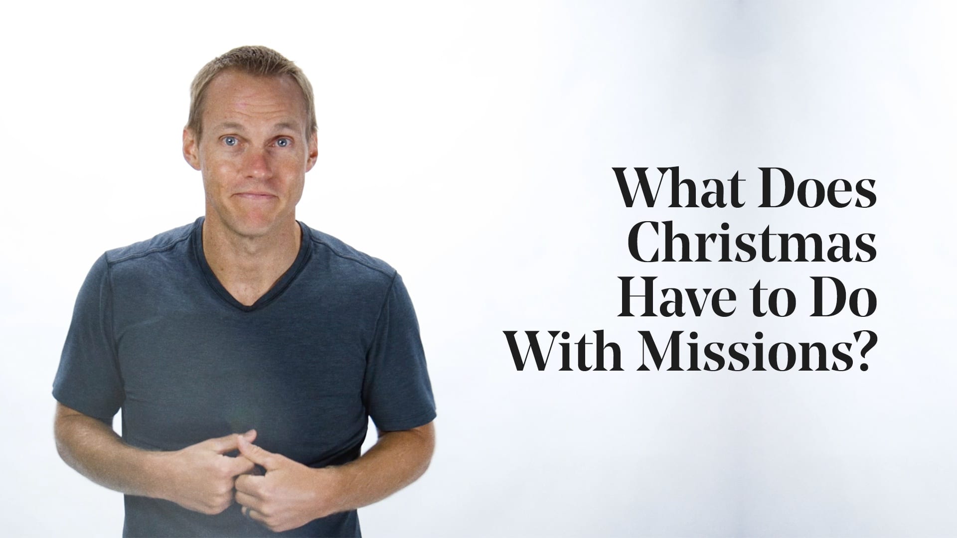 What Does Christmas Have To Do With Missions 