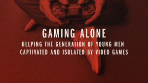 Recorded Podcast: Gaming Alone - The Gospel Coalition