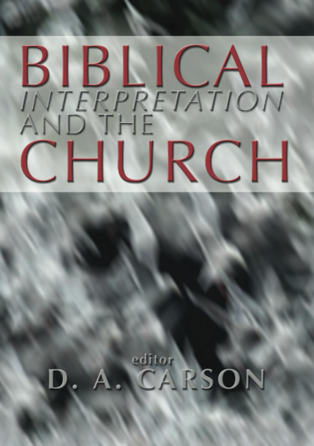 Biblical Interpretation and the Church