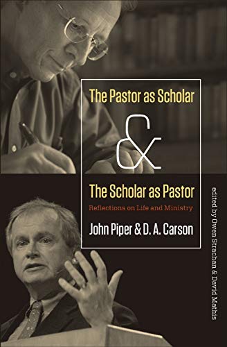 The Pastor as Scholar and the Scholar as Pastor