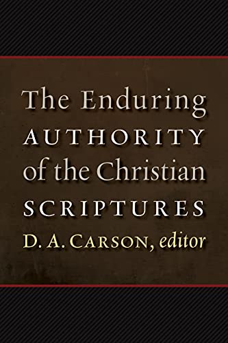 The Enduring Authority of the Christian Scriptures