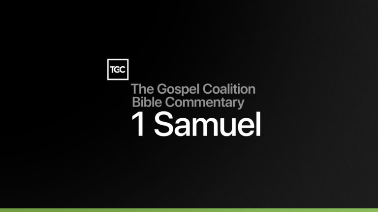 Best Commentaries on 1 & 2 Samuel - The Gospel Coalition