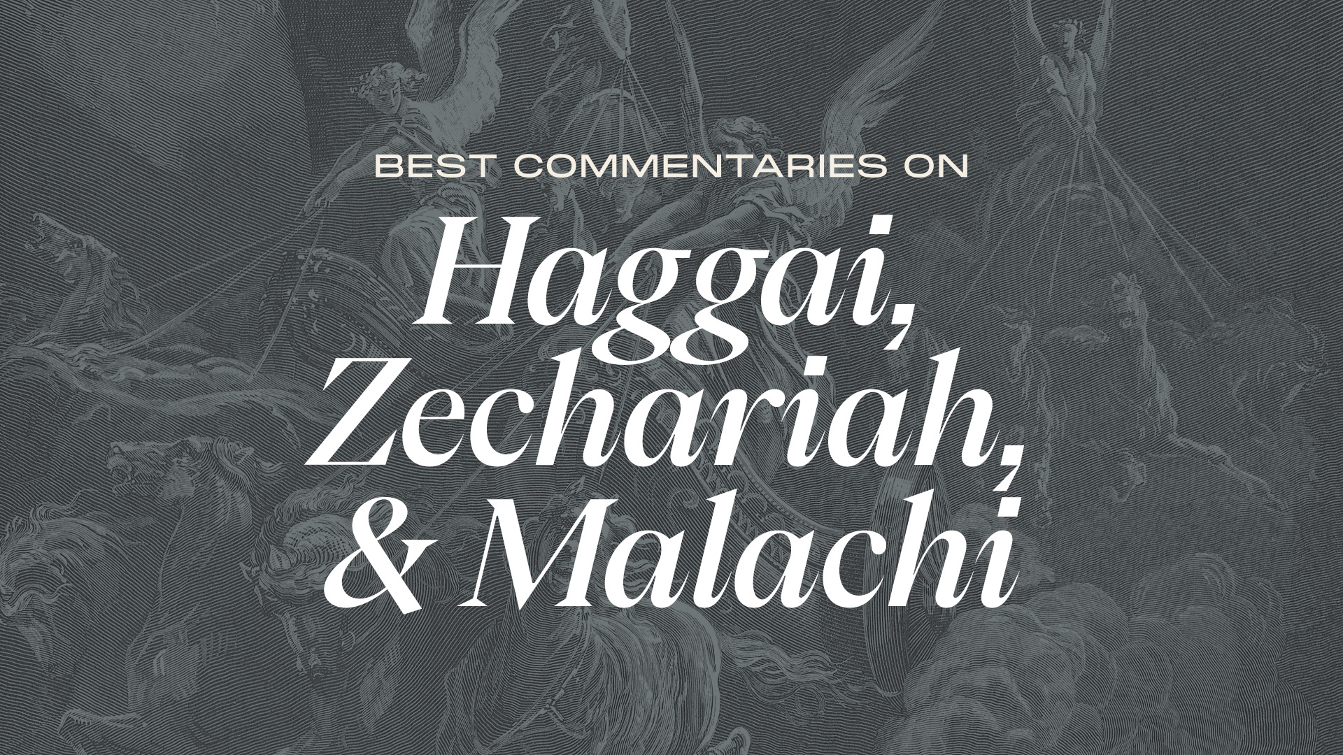 Best Commentaries On Haggai, Zechariah, & Malachi - The Gospel Coalition