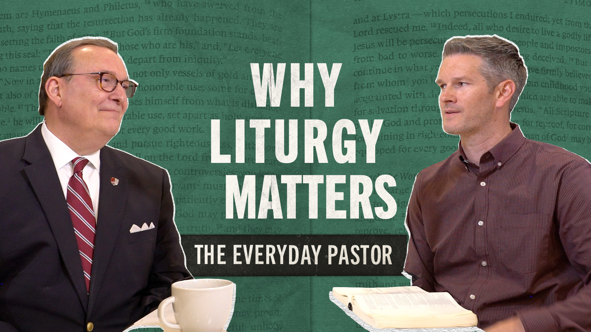 Why Liturgy Matters