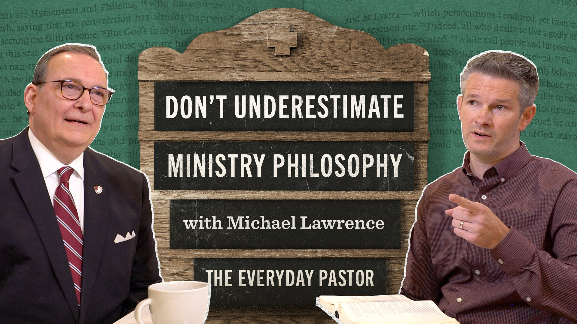 Don’t Underestimate Ministry Philosophy