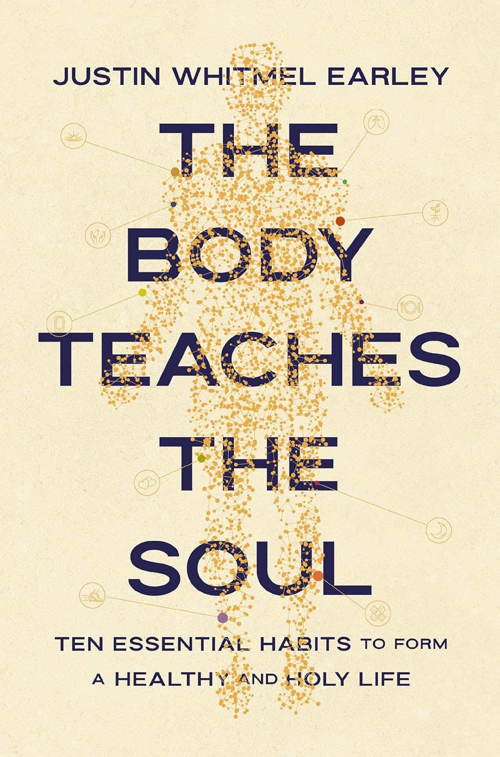 Review: 'The Body Teaches the Soul' by Justin Whitmel Earley, image size:990x1500