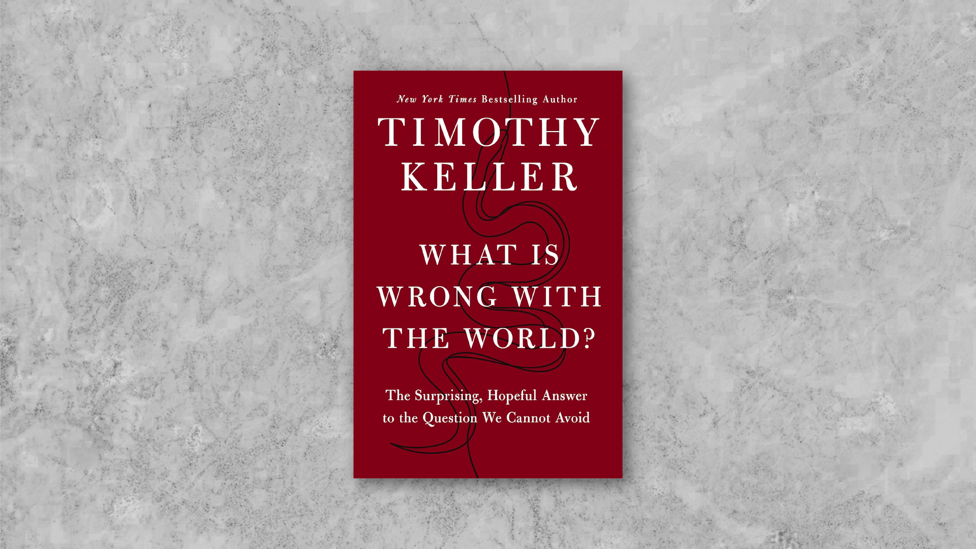 Tim Keller on Sin and the Way Back to God