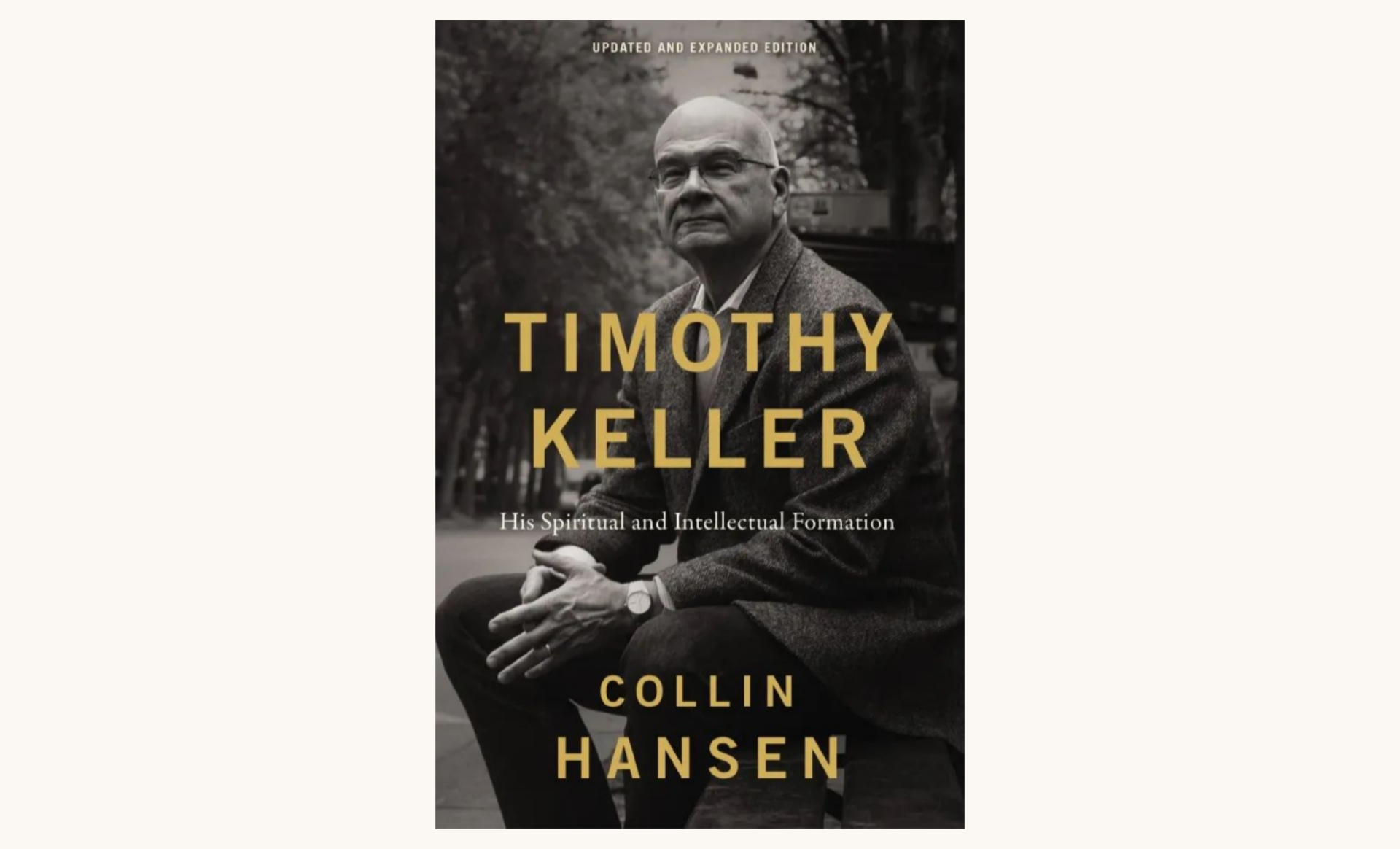 Timothy Keller His Spiritual and Intellectual Formation (Updated and Expanded Edition)