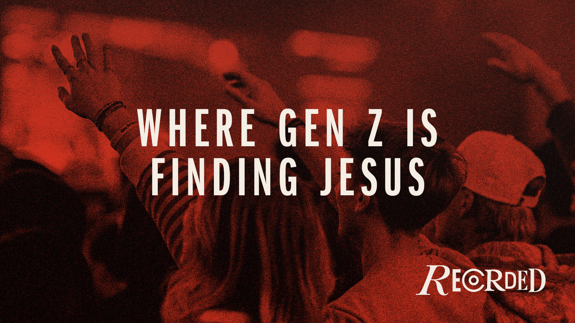 Where Gen Z Is Finding Jesus