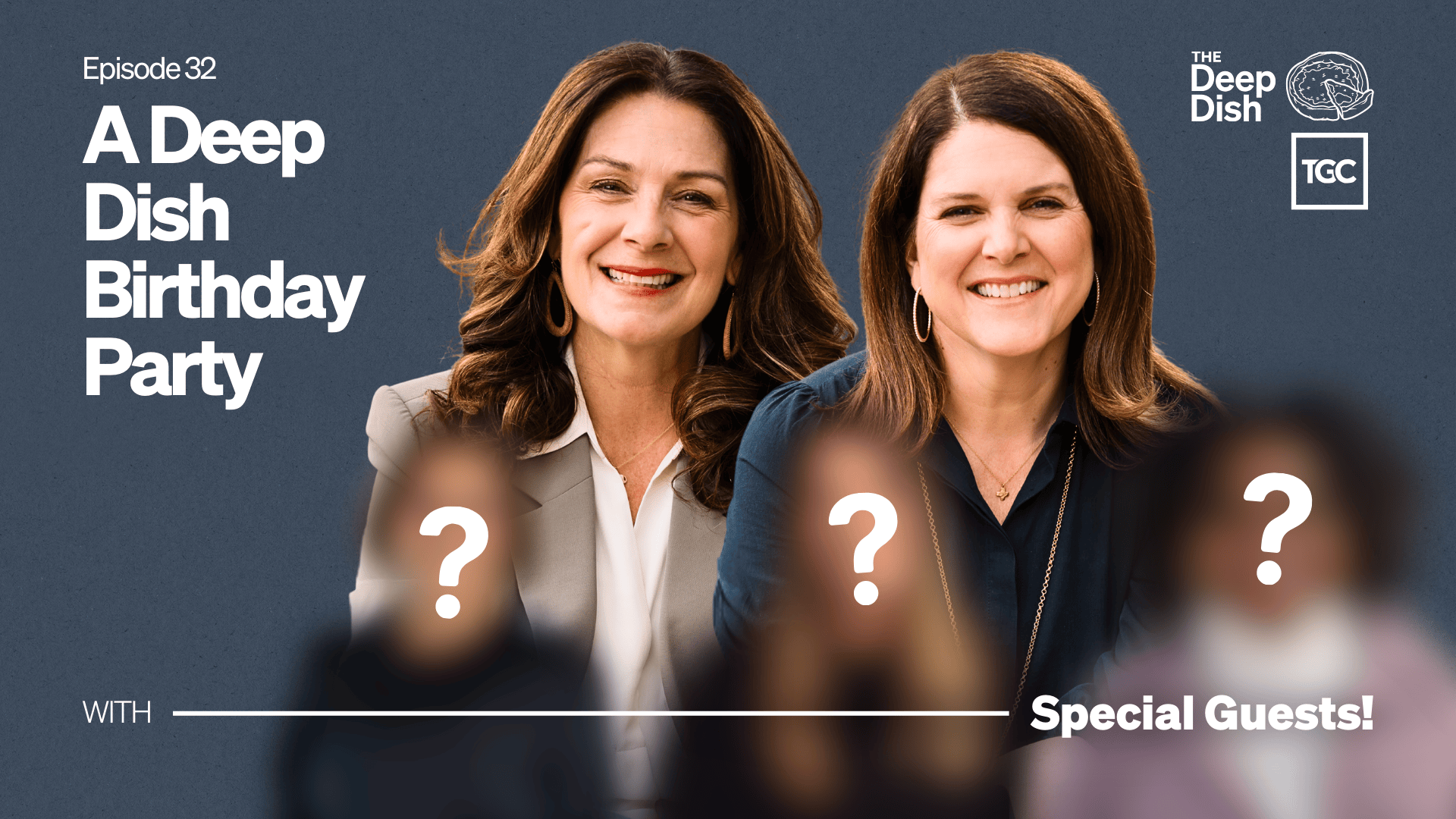 A Deep Dish Birthday Party (with Special Guests)!