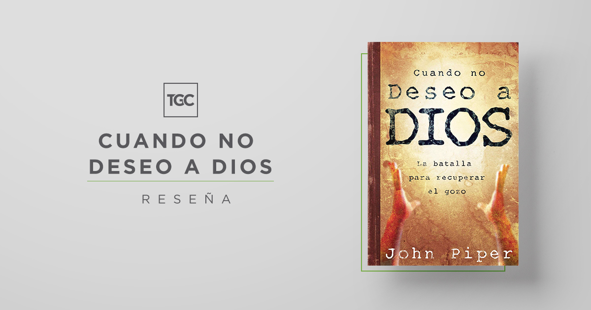 Cuando No Deseo A Dios John Piper Pdf