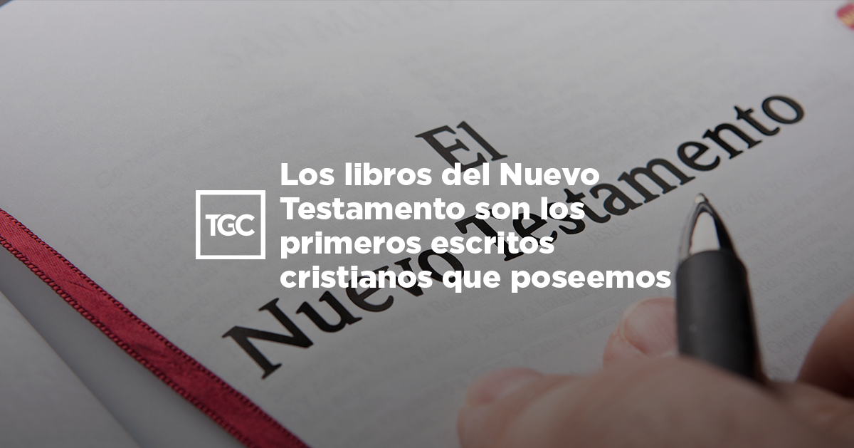 Los Libros Del Nuevo Testamento Son Los Primeros Escritos Cristianos ...