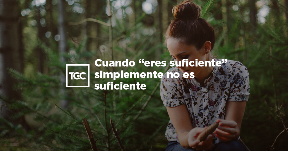 Cuando “eres suficiente” simplemente no es suficiente | Coalición por