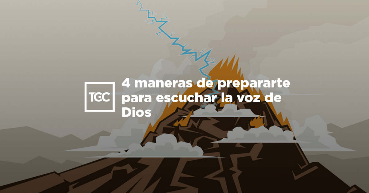 4 maneras de prepararte para escuchar la voz de Dios