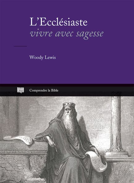 L'Ecclésiaste - Vivre avec sagesse