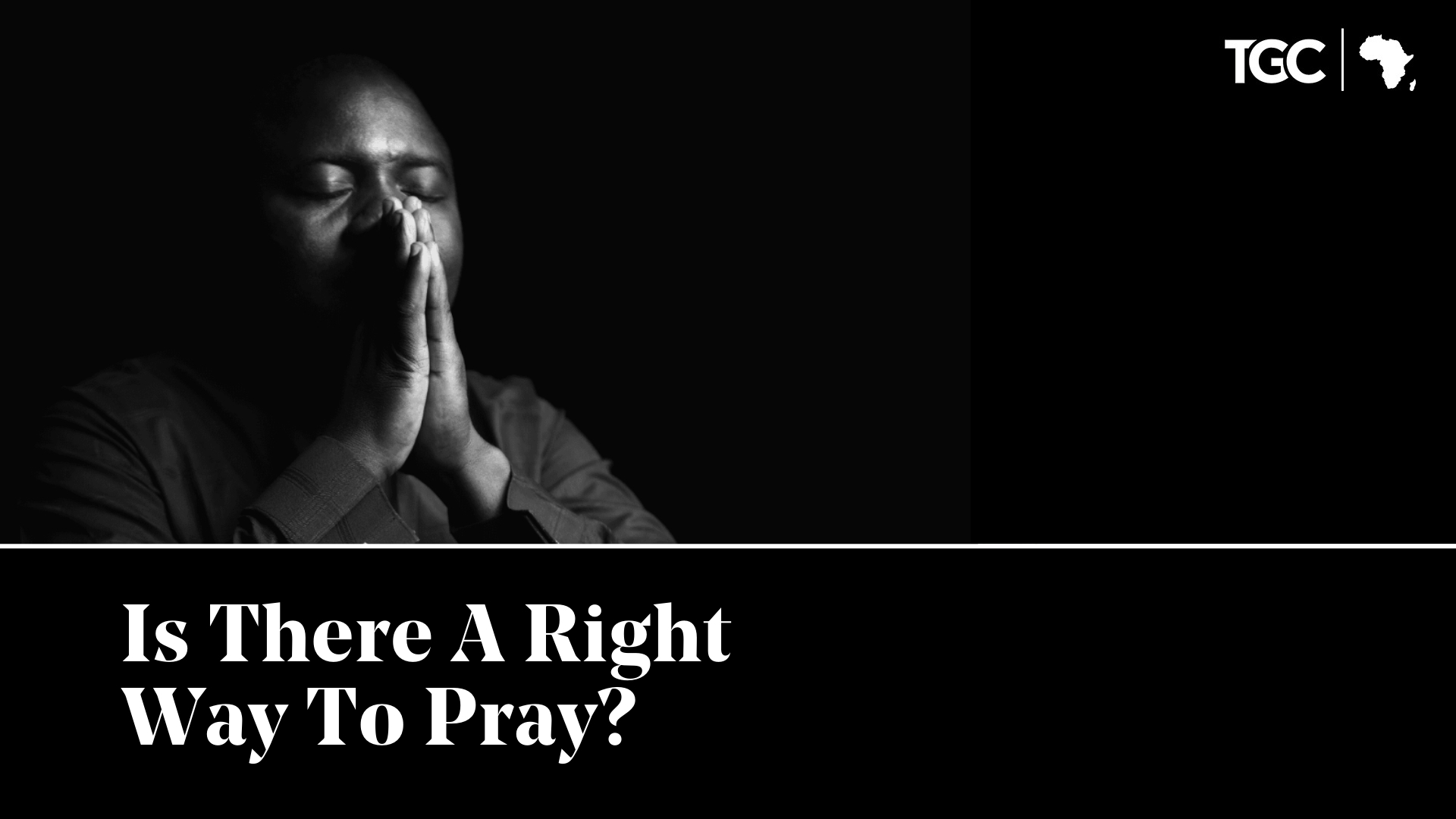 Is There A Right Way To Pray? African Man in Prayer