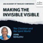 AOT Conference 2023 : The Christian and the Spiritual World - John Ndhlovu