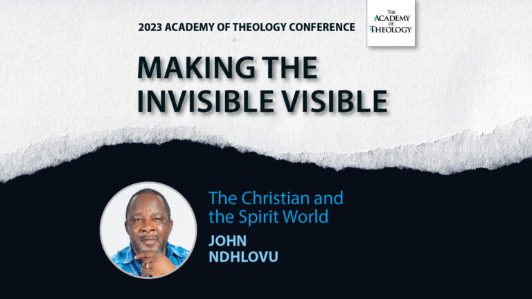 AOT Conference 2023 : The Christian and the Spiritual World - John Ndhlovu