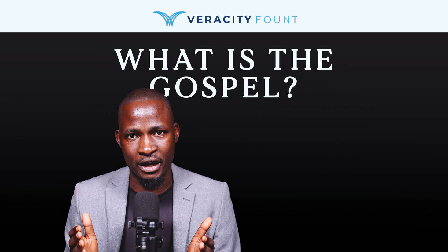 What Is the Gospel? // Veracity Fount - TGC Africa