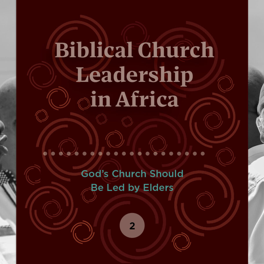 Church Elders Should be Assisted by Deacons - TGC Africa