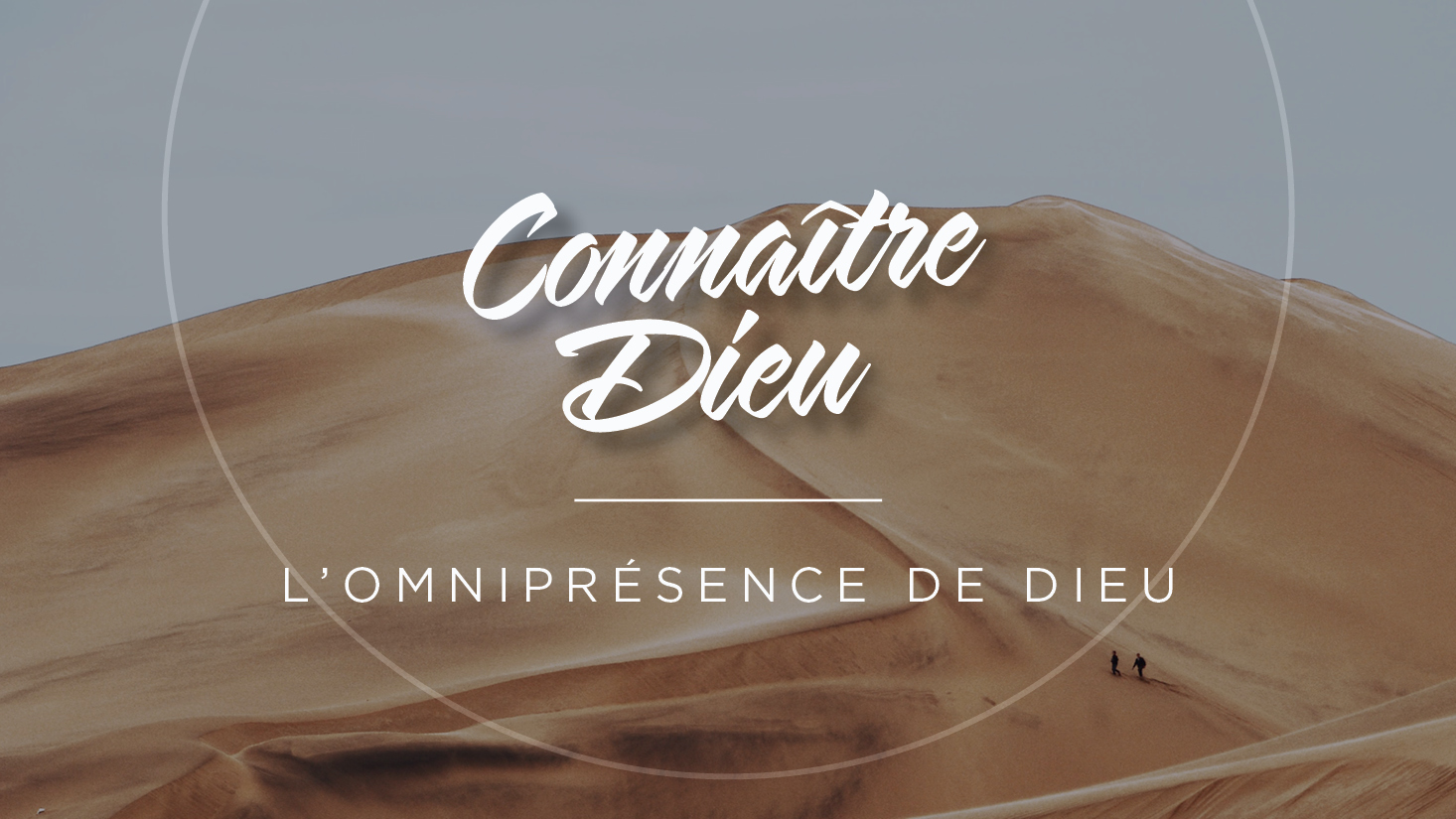 God’s Omnipresence: Two people walking in a massive desert alone.